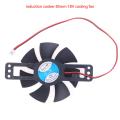 Small Section New Induction Cooker 85MM 18V Cooling Fan Induction Cooker Fan Encounter. 
