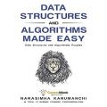 Data Structures and Algorithms Made Easy: Data Structures and Algorithmic Puzzles. 