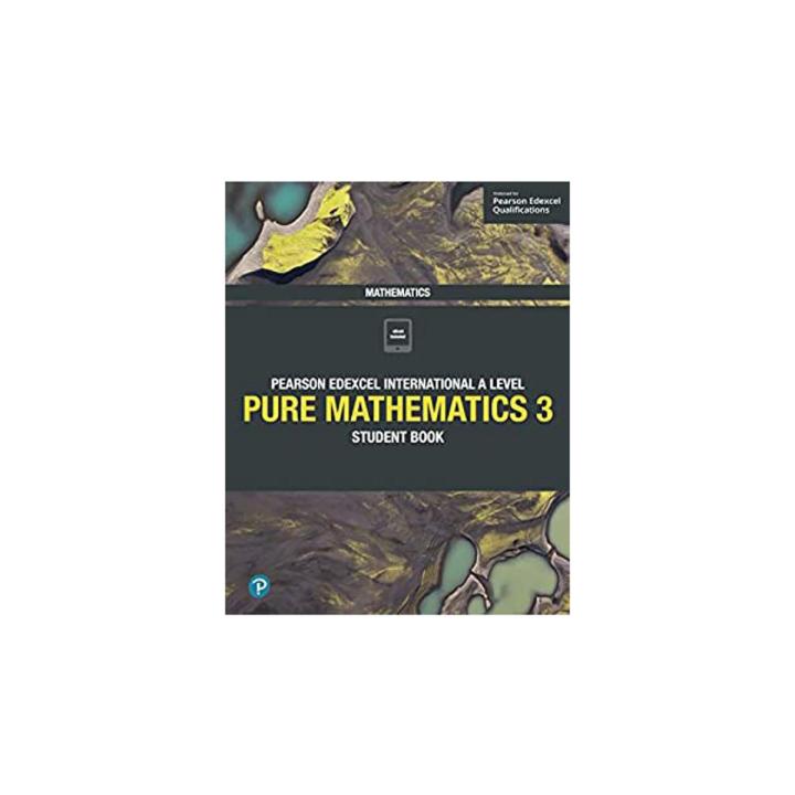 Pearson Edexcel International A Level Pure Mathematics 3 Student Book