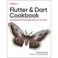 Flutter and Dart Cookbook  by Richard Rose  : Developing Full-Stack Applications for the Cloud , 1st Edition. 