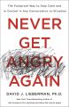 Never Get Angry Again by David J. Lieberman. 