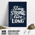 Stay Strong Live Long - Motivational Wall Canvas Wall Decoration Poster For Wall - WB2553 - Stickyfy - Minimalistic Sophistication.