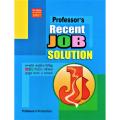 প্রফেসর’স রিসেন্ট জব সল্যুশন - Professors Recent Job Solution ( New Edition ). 