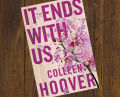 It Ends with Us by Colleen Hoover  ( Premium Paper and Matte Covers ). 
