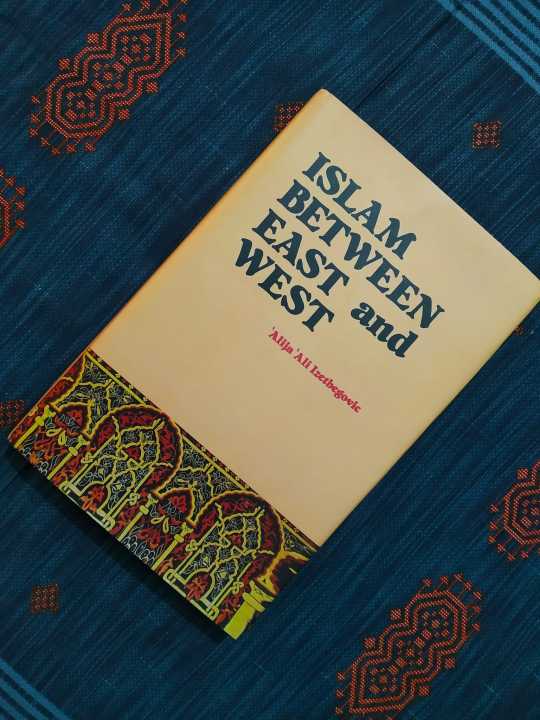 Islam%20Between%20East%20and%20West%20by%20Alija%20Izetbegovic%20-%20Image%207