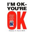 I'm Ok, You're Ok Paperback. 
