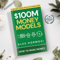$100M Money Models: How To Make Money by Alex Hormozi | Paperback. 