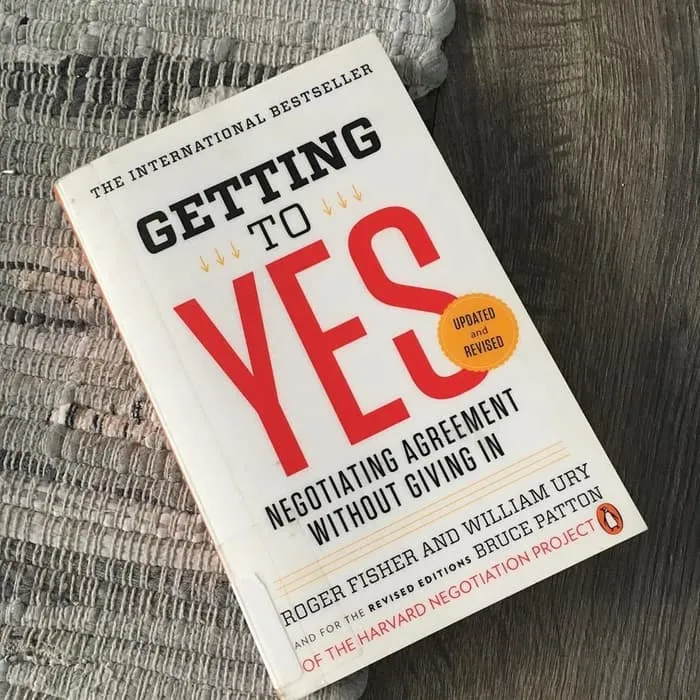 Getting%20to%20Yes:%20Negotiating%20Agreement%20Without%20Giving%20In%20by%20Roger%20Fisher%20and%20William%20Ury%20-%20Image%202