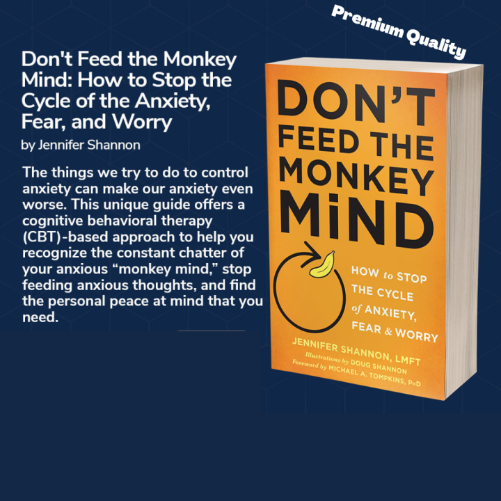Don't%20Feed%20the%20Monkey%20Mind:%20How%20to%20Stop%20the%20Cycle%20of%20the%20Anxiety,%20Fear,%20and%20Worry%20-%20Image%206