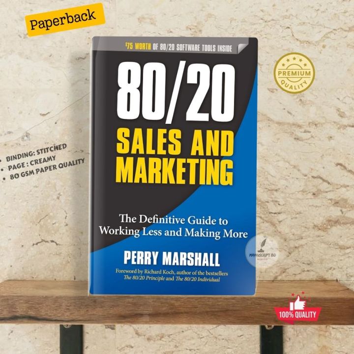 80/20 Sales and Marketing: The Definitive Guide to Working Less and Making More by Perry Marshall