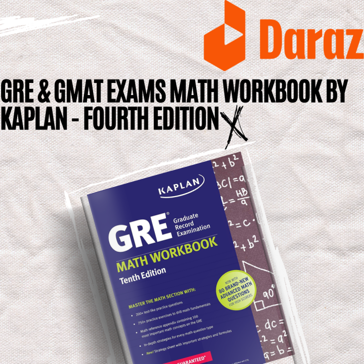 GRE & GMAT EXAMS Math Workbook BY KAPLAN - FOURTH EDITION | Daraz.com.bd