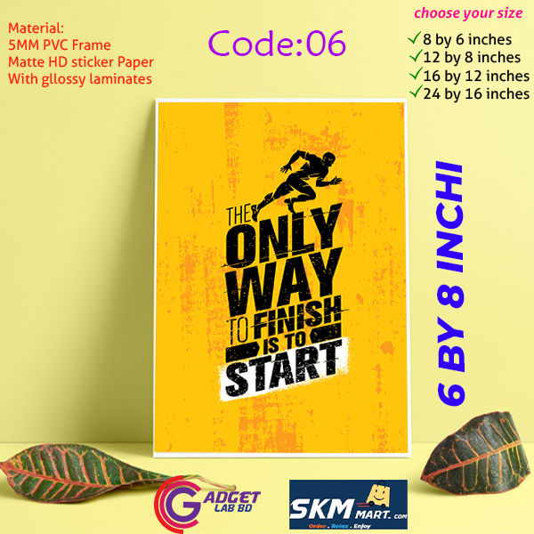The%20Only%20Way%20To%20Finish%20Is%20To%20Start:%20Home%20Decoration%20Poster%20With%20Pvc%20Board%20Wall%20Poster%20Home%20Decor%20Wall%20Mate%20Photo%20Frame%20For%20Wall%20Canvas%20Decoration%20With%20Glossy%20Lamination.%20-%20Wall%20Decoration%20-%20wall%20frame%20-%20Image%202