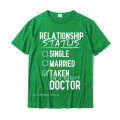 Doctor Relationship Status - Funny Doctor Shirt Gift Cotton Tops T Shirt For Men Printing T Shirts Printed Funny. 