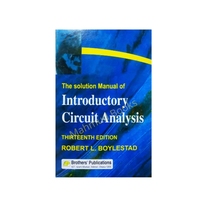 Introductory Circuit Analysis ( The Solution Manual Thirteenth Edition ) by Robert L. Boylestad