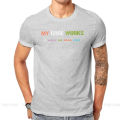 Software Developer IT Programmer Geek TShirt for Men My Code Works I Have No Idea Why T Shirt Gifts OutdoorWear Big Size. 
