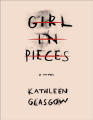 Girl in Pieces by Kathleen Glasgow (White Print). 