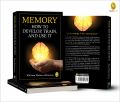 Memory: How To Develop, Train, And Use It Paperback. 