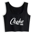 Choke Me Pastel Goth Graphics Flirting Style Crop Top Hotwife Fun Sassy Slogan Cotton Tank Tops Swinger Naughty Camisole.