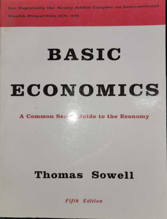 Basic Economics; A Common Sense Guide to the Economy By Thomas Sowell