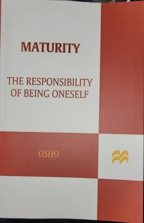Maturity: The Responsibility of Being Oneself (Osho Insights for a New Way of Living) by Osho