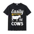 Easily Distracted By Cows - Funny Cow Famers Gift T-Shirt Fashion Student T Shirts Normal Tops Shirts Cotton Casual.