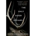 The Only Good Indians  (  Book by Stephen Graham Jones  )   (  Premium Paper and Matte Cover  ). 