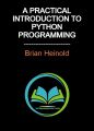 A Practical Introduction To Python Programming By Brian Heinold. 