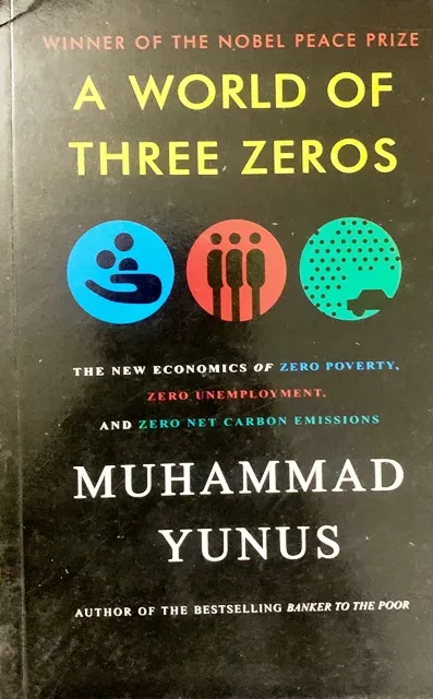 A%20World%20of%20Three%20Zeros:%20The%20New%20Economics%20of%20Zero%20Poverty,%20Zero%20Unemployment%20and%20Zero%20Net%20Carbon%20Emissions%20Paperback%20%E2%80%93(Bangladeshi%20Print)%20-%20Image%202