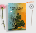 Shehr-e-Zaat (Novel) By Umera Ahmed. 