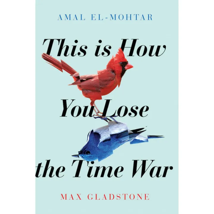 This is How You Lose the Time War | Book by Amal El-Mohtar and Max Gladstone | Premium Paper & Matte Cover