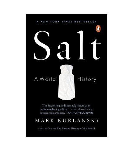 Salt: A World History by Mark Kurlansky
