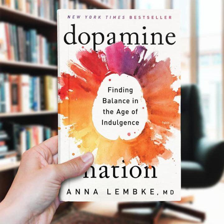 Dopamine Nation: Finding Balance in the Age of Indulgence by Dr. Anna Lembke