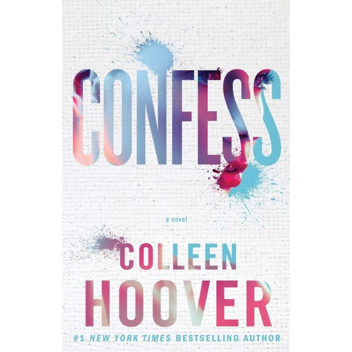 Confess: A Novel : by Colleen Hoover