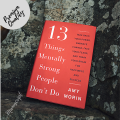 13 Things Mentally Strong People Don't Do by Amy Morin. 