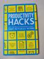 Productivity Hacks: 500+ Easy Ways to Accomplish More at Work--That Actually Work!. 