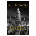 Babel, or the Necessity of Violence: an Arcane History of the Oxford Translators' Revolution by R.F. Kuang (Premium Paper and high quality Covers). 
