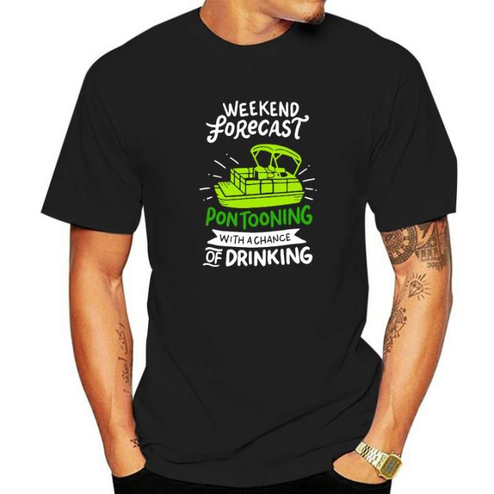 Weekend Forecast Pontooning Pontoon Boat Funny Boat T Shirt Party Tops Shirt Cotton Men T Shirt Printed On Latest