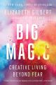 Big Magic: Creative Living Beyond Fear by Elizabeth Gilbert - Paperback. 