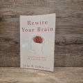 Rewire Your Brain: Think Your Way to a Better Life by John B. Arden. 
