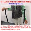 TV SCREEN PROTECTOR W32E110 (813mm) TV WALTON 32 Inch TV /TV PROTECTOR/TV SCREEN SAFETY GUARD/TV SCREEN SAFETY PROTECTOR/TV SAFETY GUARD/TV SCREEN GUARD/LED TV SACREEN SSAFETY PROTECTOR/EYE PROTRECTOR GLASS.. 