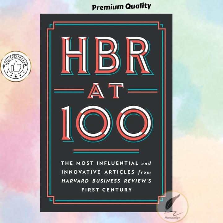 HBR at 100: The Most Influential and Innovative Articles from Harvard Business Review's First Century