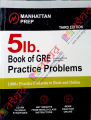 Manhattan Prep -5lb. Book of GRE Practice Problems - 1800+ Practice Problems in Book and Online - 3rd Edition. 