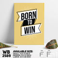 Refined Taste - Bornr To Win - Motivational Wall Canvas Wall Decoration Wall Painting - WB2589 - Urban Sticker - Durabilty Assured. 
