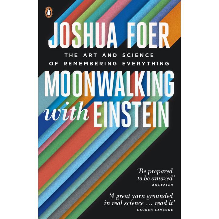 Moonwalking with Einstein: The Art and Science of Remembering Everything Paperback