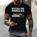 Summer Fashion New Bodybuilding Installing Muscles Please Wait Loading Bar 3D Print T-shirt Men Women Casual Oversized T Shirt. 