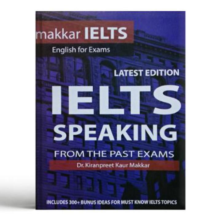 Makkar IELTS Speaking From The Past Exams (White Paper)
