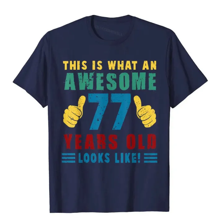 77th%20Birthday%20Funny%2077%20Years%20Old%20Looks%20Like%20Gifts%20For%20Lover%20T-Shirt%20Printing%20Tops%20Shirt%20New%20Design%20Cotton%20Men's%20Top%20T-Shirts%20-%20Image%203