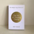 The Art of Thinking Clearly Hardcover. 