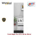 Whirlpool Refrigerator Fresh Magic Model - Pro 257L GD Inv Mirror. 