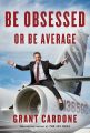 Be Obsessed or Be Average by Grant Cardone (Paperback). 
